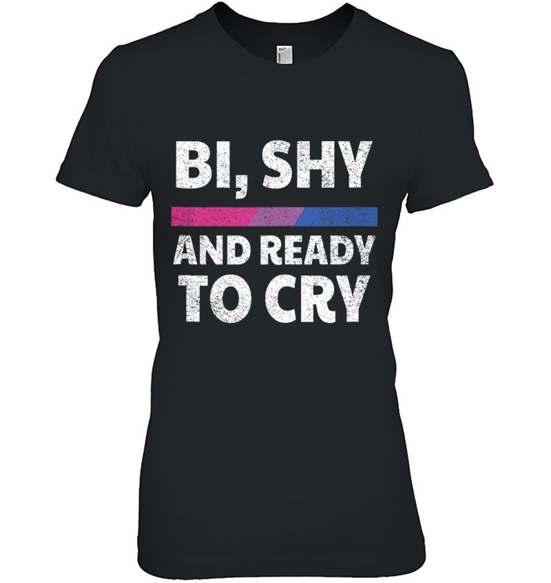 Black t-shirt with bisexual pride flag captioned: Bi, Shy, and Ready to Cry